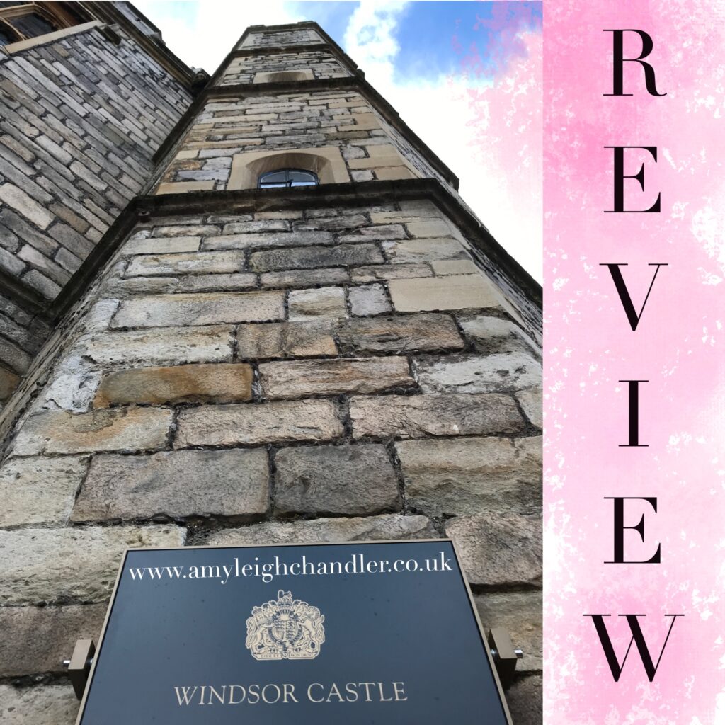 Amy Leigh Chandler reviews her visit to Windsor Castle