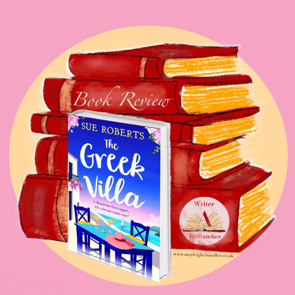 Writer and Book Reviewer Amy Leigh Chandler reviews The Greek Villa by Sue Roberts. The image is a hand drawn stack of books with the title Book Review and the book cover digitally imposed against the stack of books.