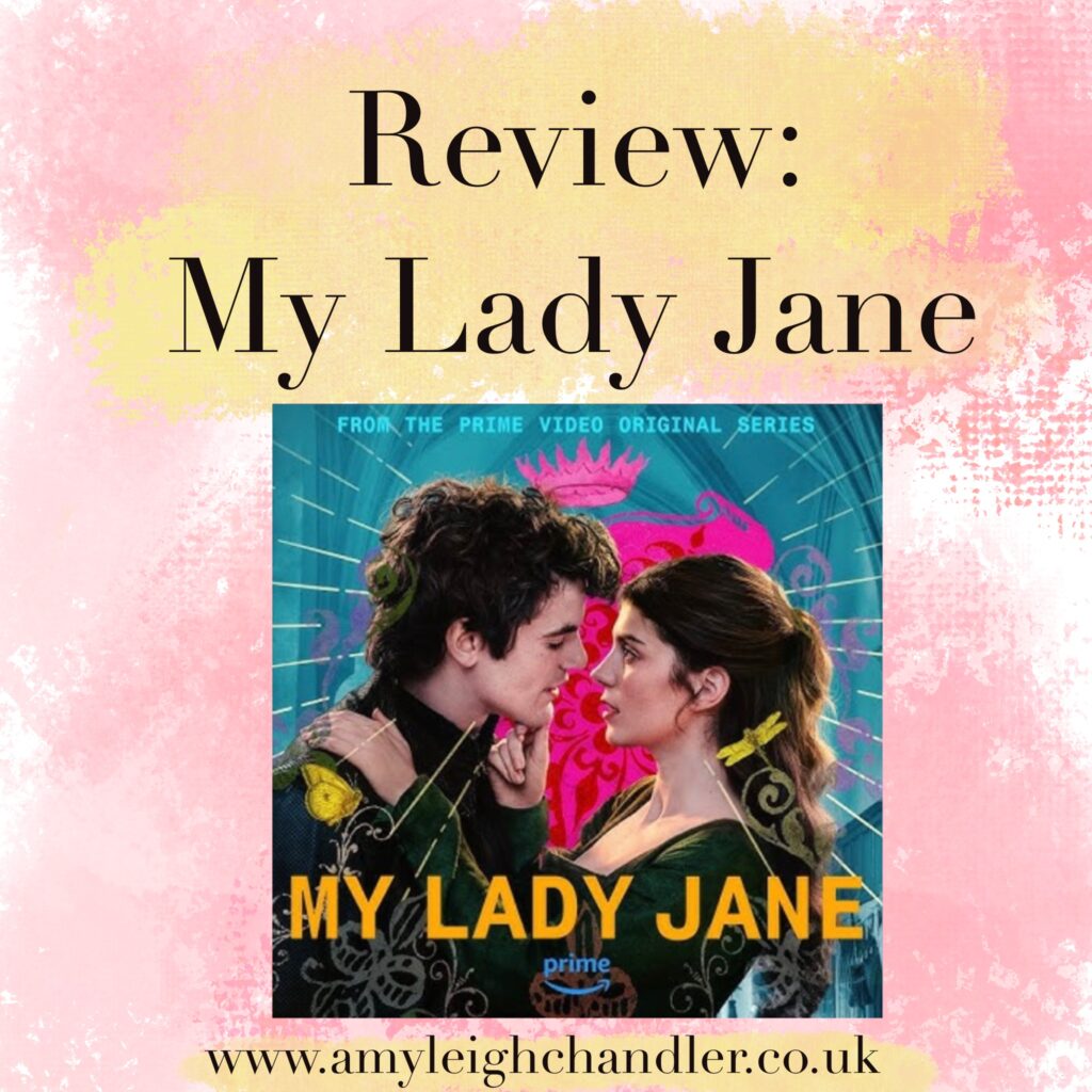 My Lady Jane TV Amazon Prime review - amyleighchandler