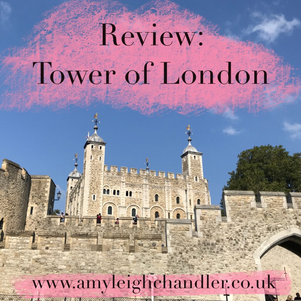 Tower of London - Review amyleighchandler